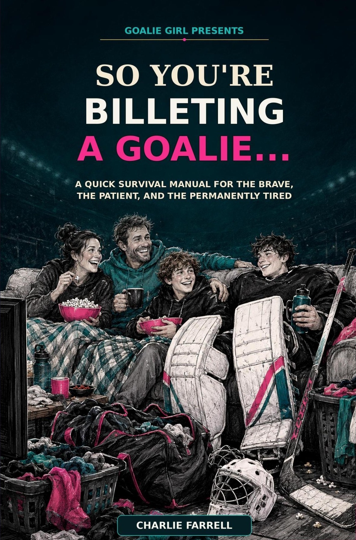 Cover of So You’re Billeting a Goalie